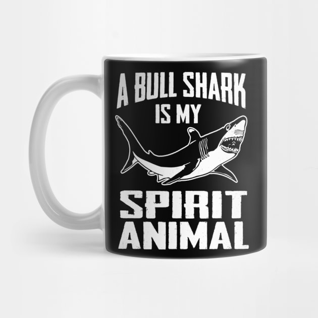 A Bull Shark is My Spirit Animal Shirt - Sharks by Durhamw Mcraibx